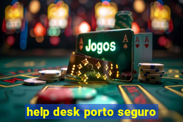 help desk porto seguro